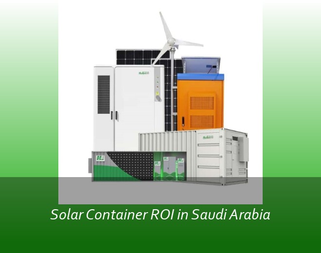 Solar Container ROI in Saudi Arabia